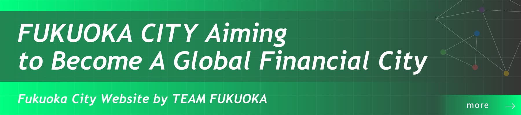 FUKUOKA CITY Aiming to Become A Global Financial City